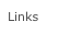 Links